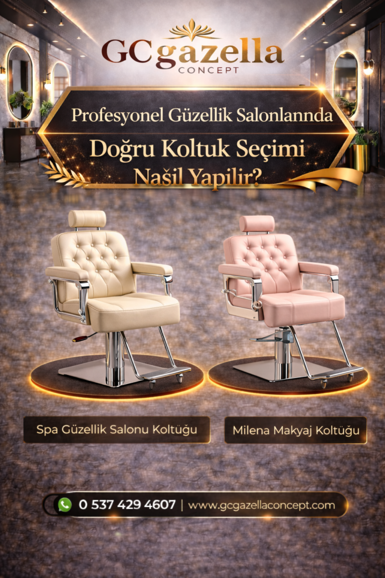 Profesyonel Güzellik Salonlarında Doğru Koltuk Seçimi Nasıl Yapılır
